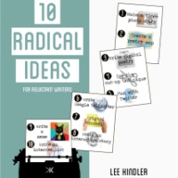 Ten radical ideas for reluctant writers